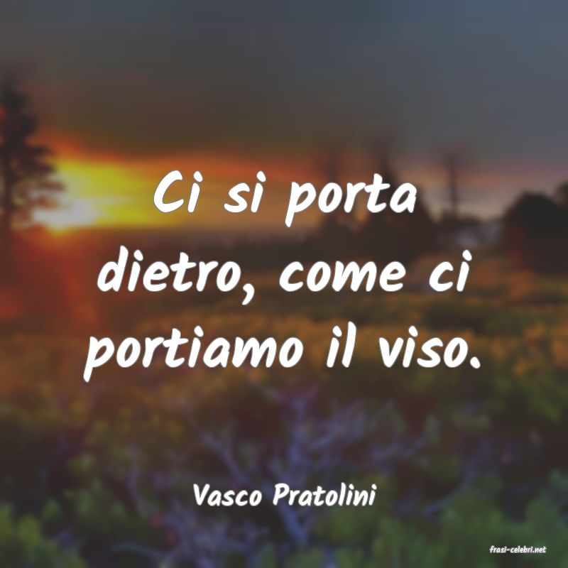 frasi di  Vasco Pratolini
