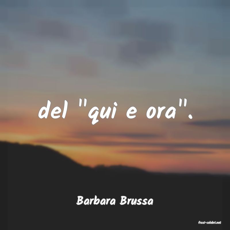 frasi di  Barbara Brussa
