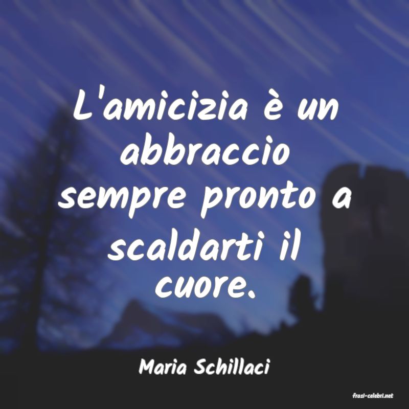 frasi di Maria Schillaci