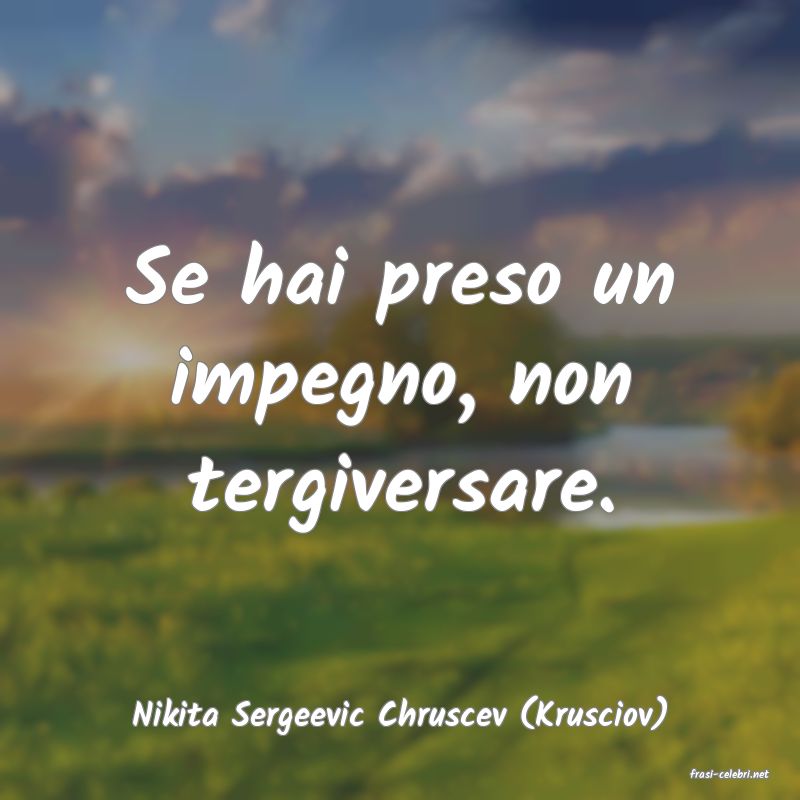 frasi di Nikita Sergeevic Chruscev (Krusciov)