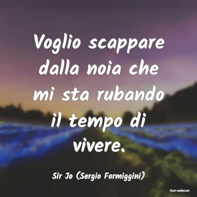 frasi di Sir Jo (Sergio Formiggini)