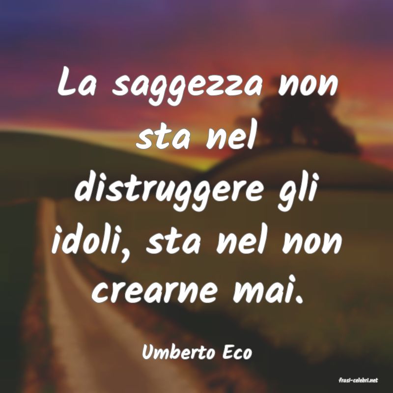 frasi di Umberto Eco
