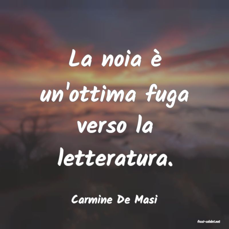 frasi di  Carmine De Masi
