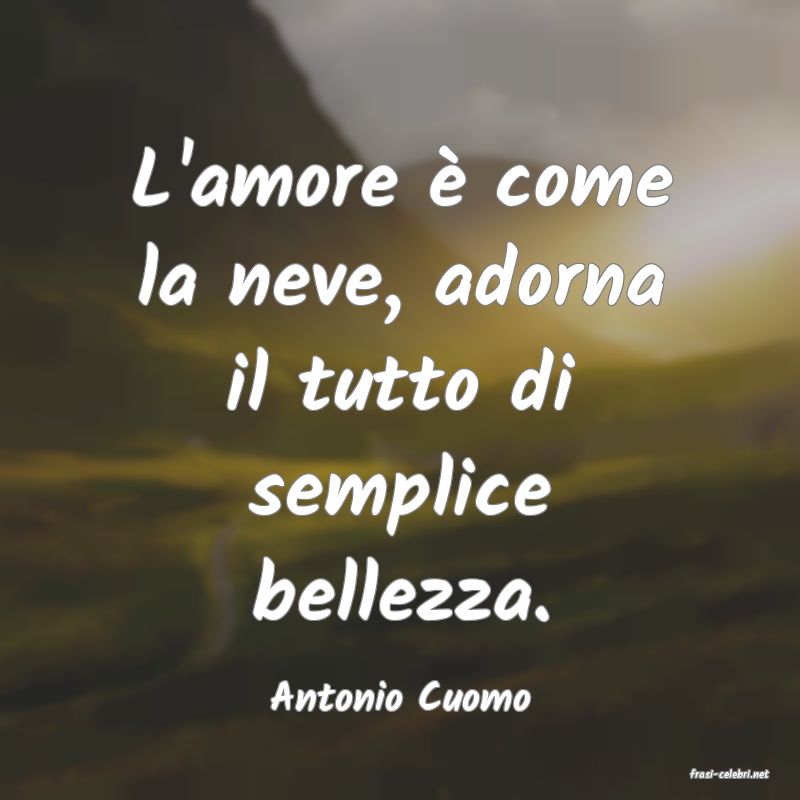 frasi di  Antonio Cuomo
