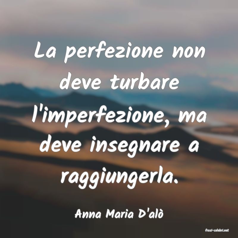 frasi di Anna Maria D'al�
