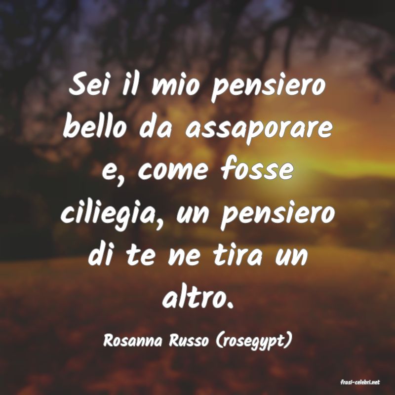 frasi di  Rosanna Russo (rosegypt)
