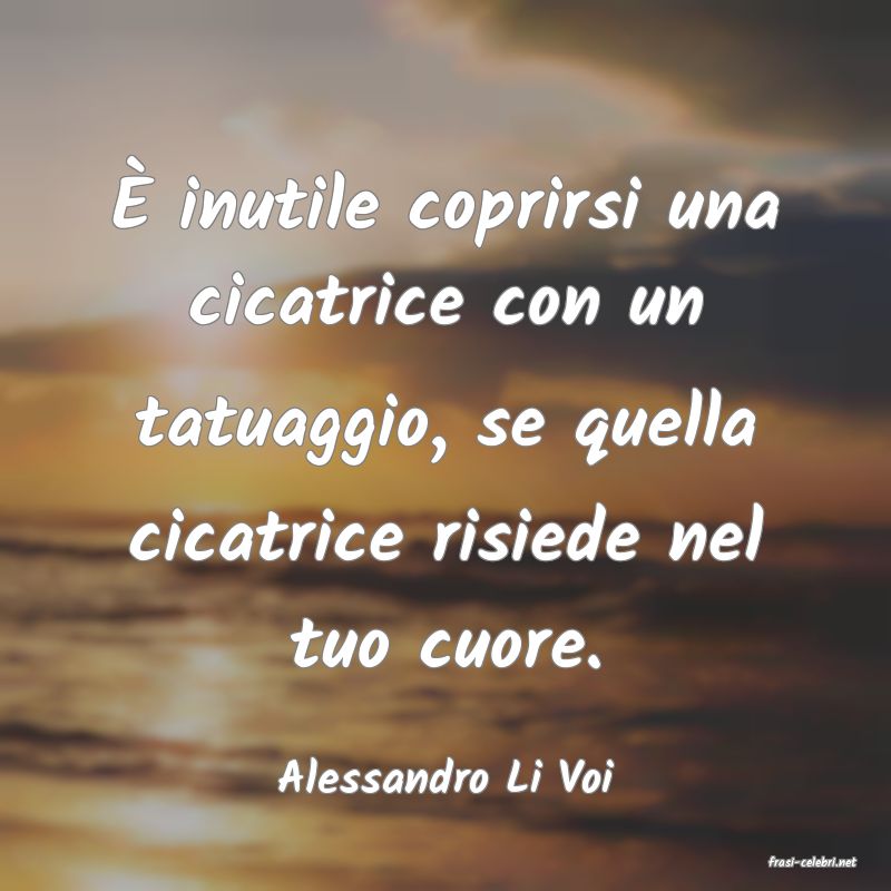 frasi di  Alessandro Li Voi
