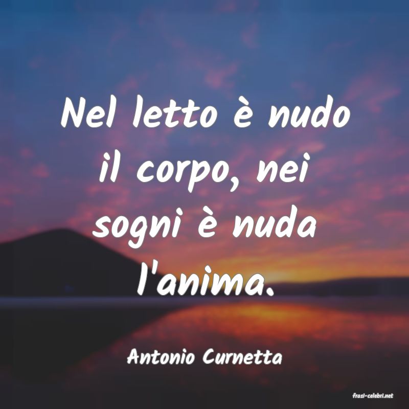 frasi di  Antonio Curnetta
