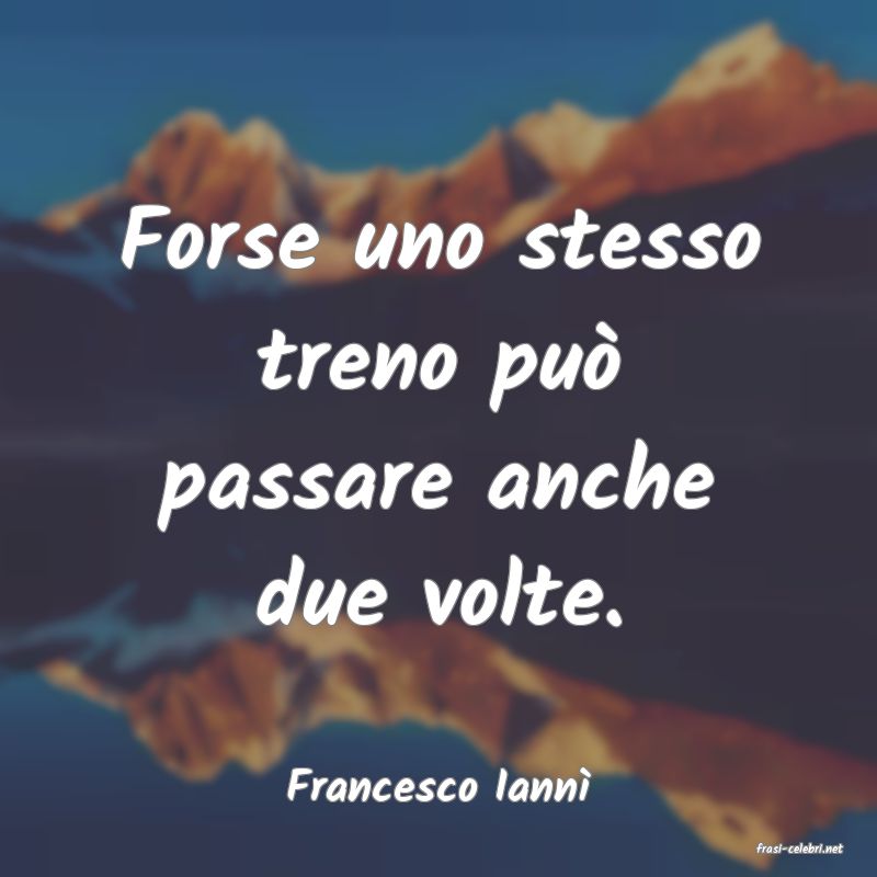 frasi di Francesco Iann