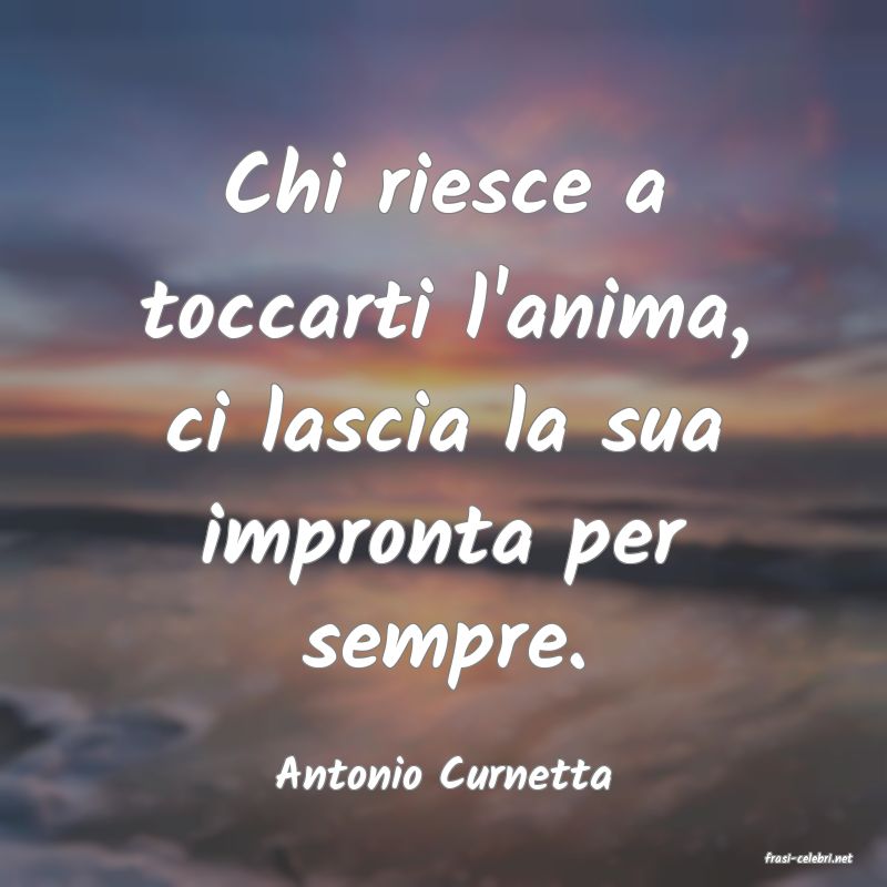 frasi di  Antonio Curnetta
