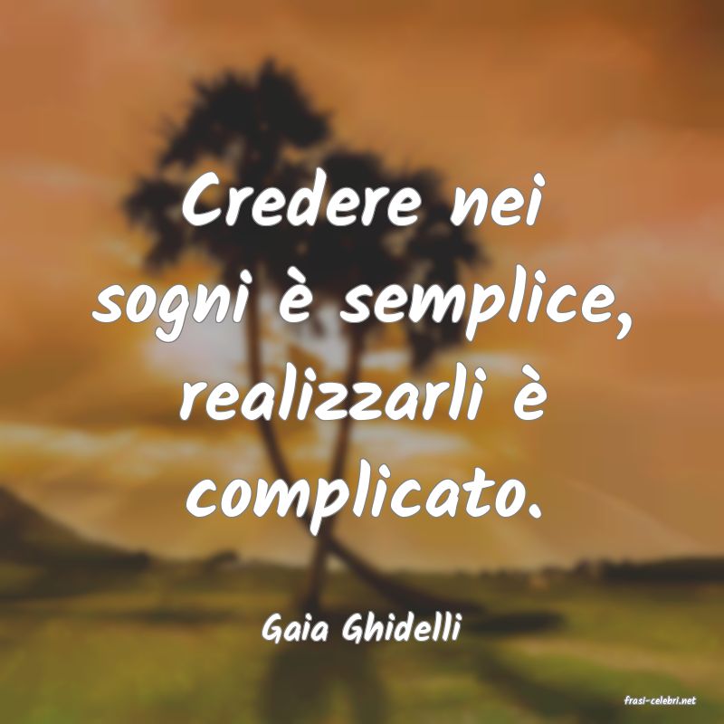 frasi di  Gaia Ghidelli
