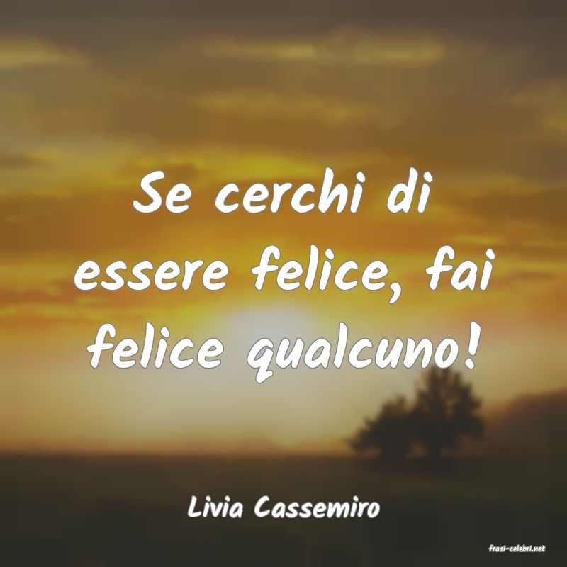 frasi di Livia Cassemiro