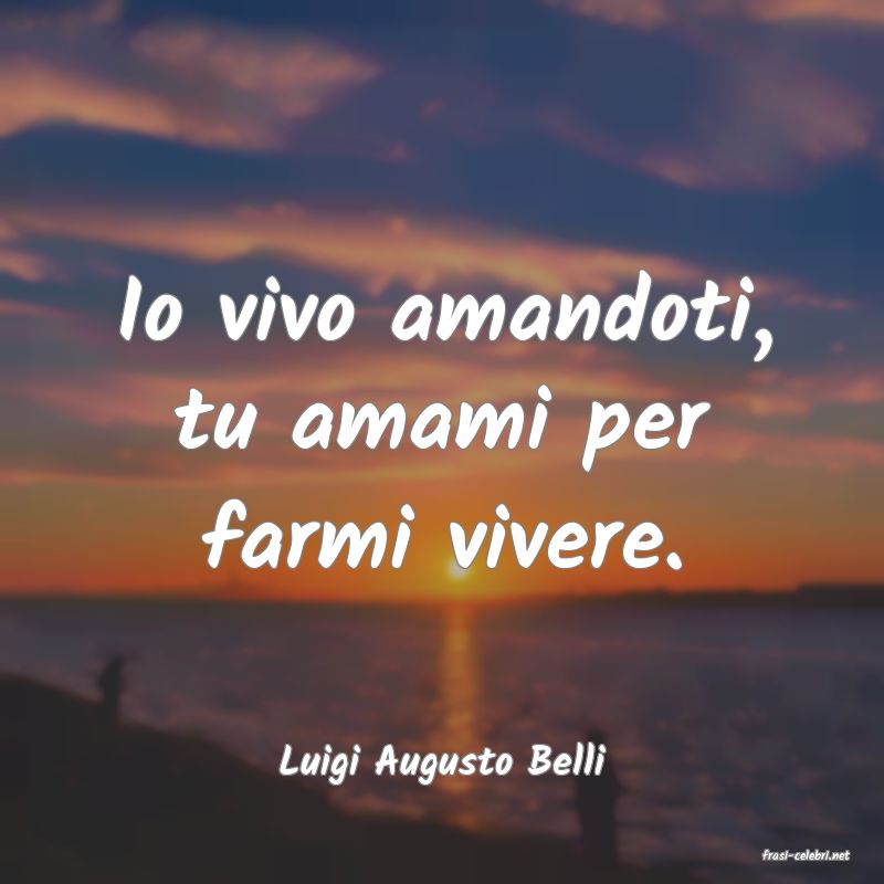 frasi di  Luigi Augusto Belli

