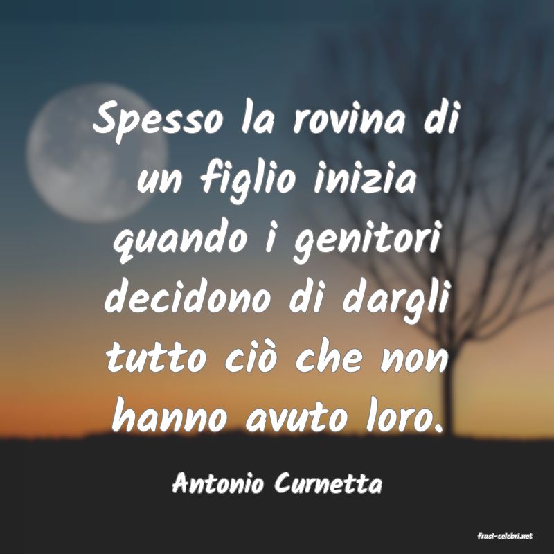 frasi di  Antonio Curnetta
