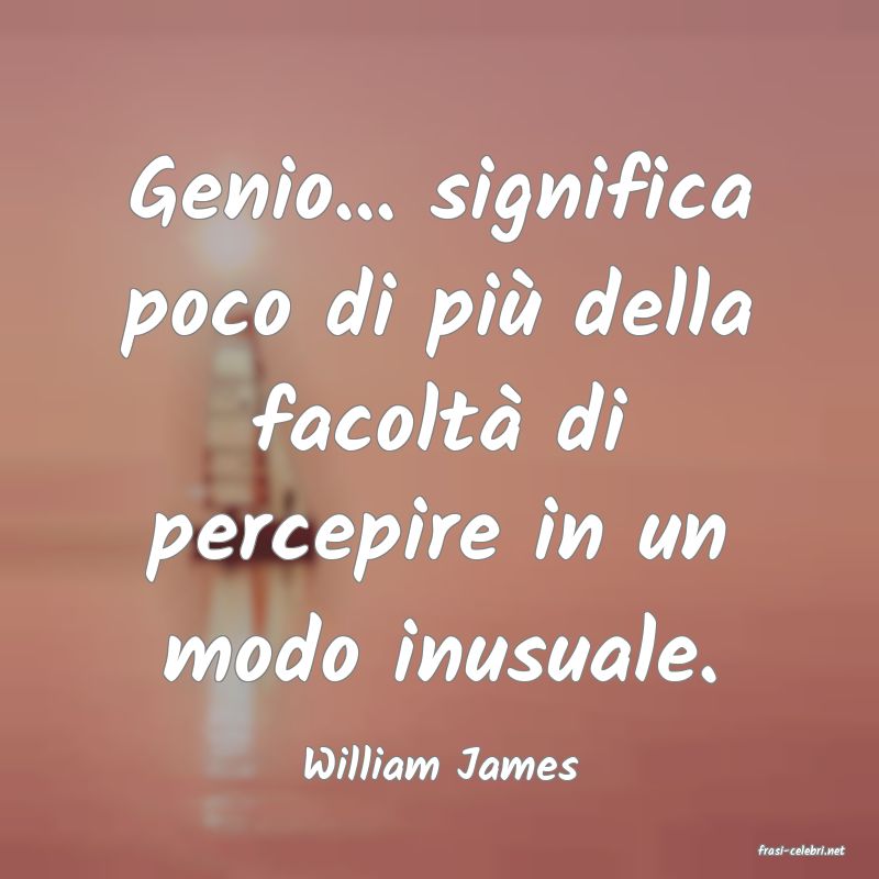frasi di  William James
