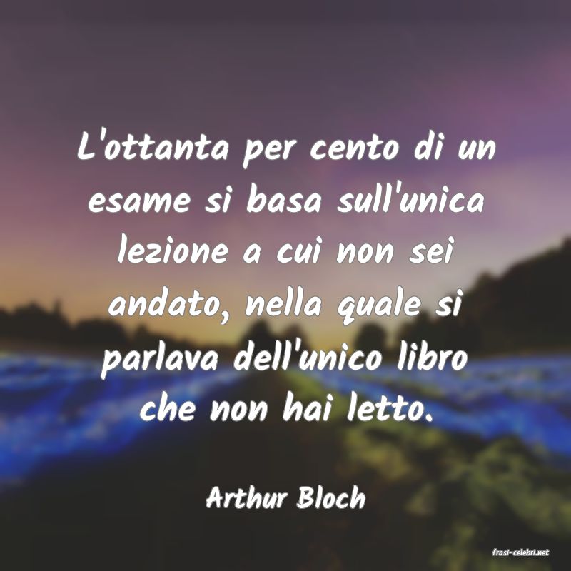 frasi di  Arthur Bloch
