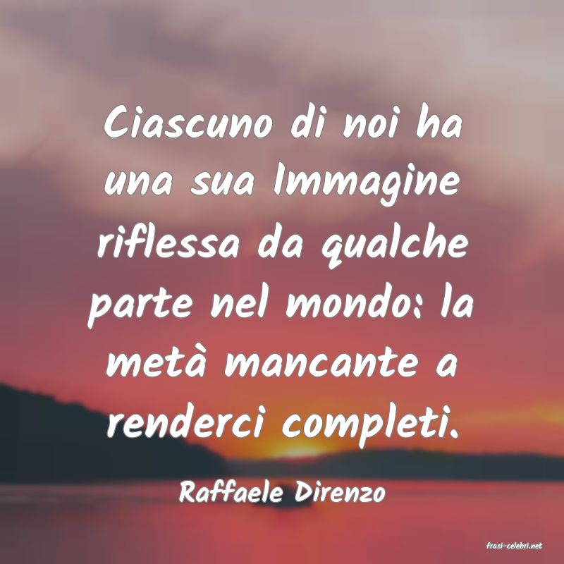 frasi di  Raffaele Direnzo
