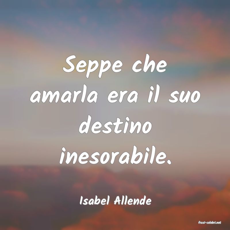 frasi di  Isabel Allende
