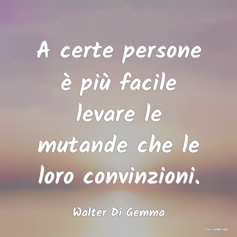 frasi di Walter Di Gemma