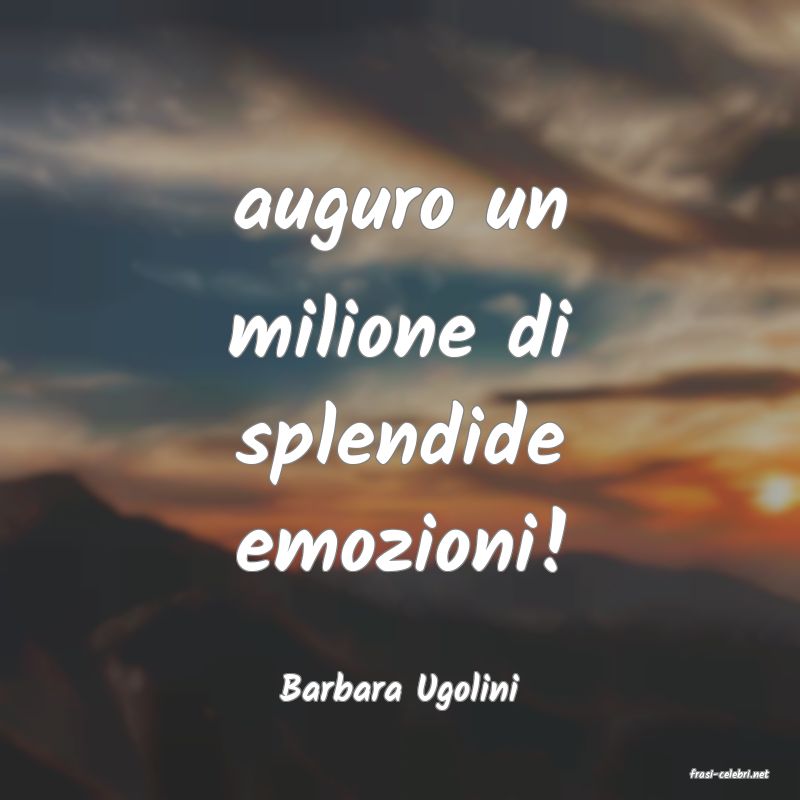 frasi di  Barbara Ugolini
