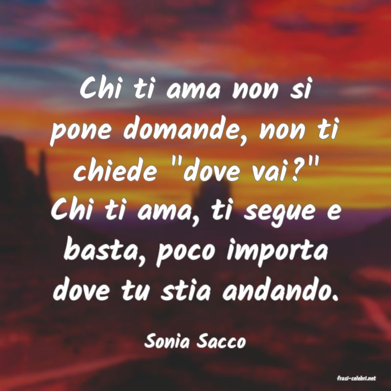 frasi di  Sonia Sacco
