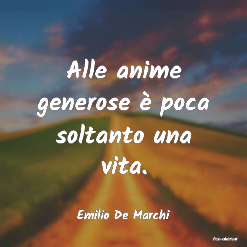 frasi di  Emilio De Marchi
