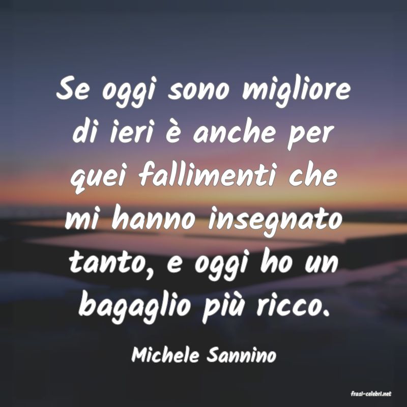 frasi di  Michele Sannino
