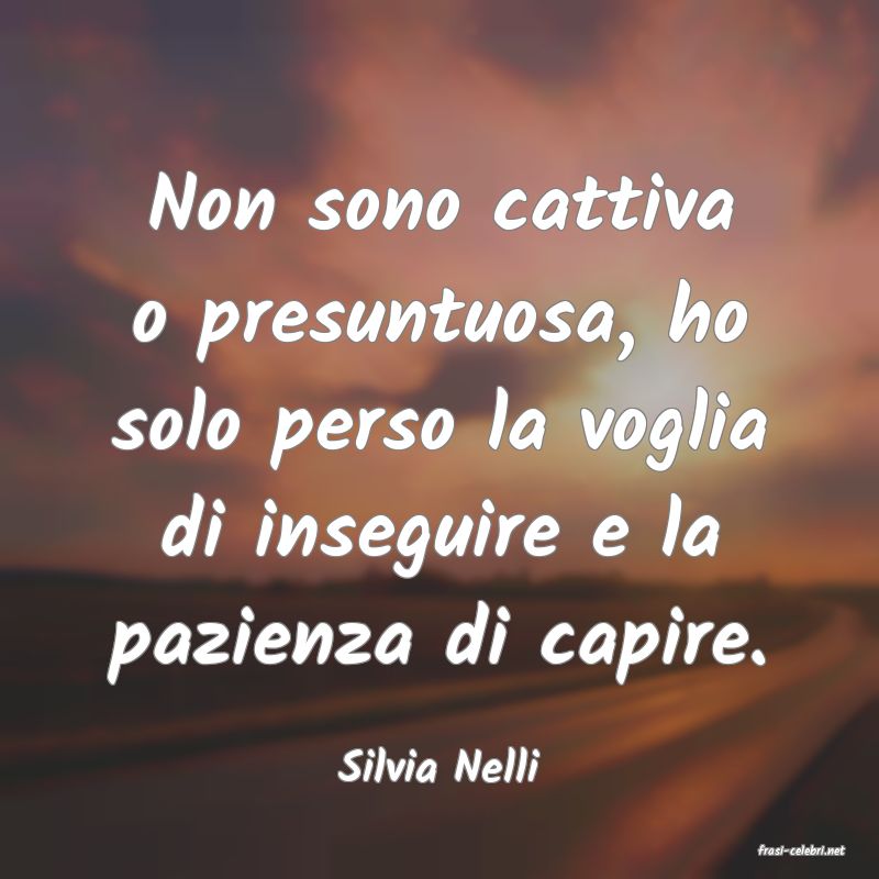 frasi di  Silvia Nelli
