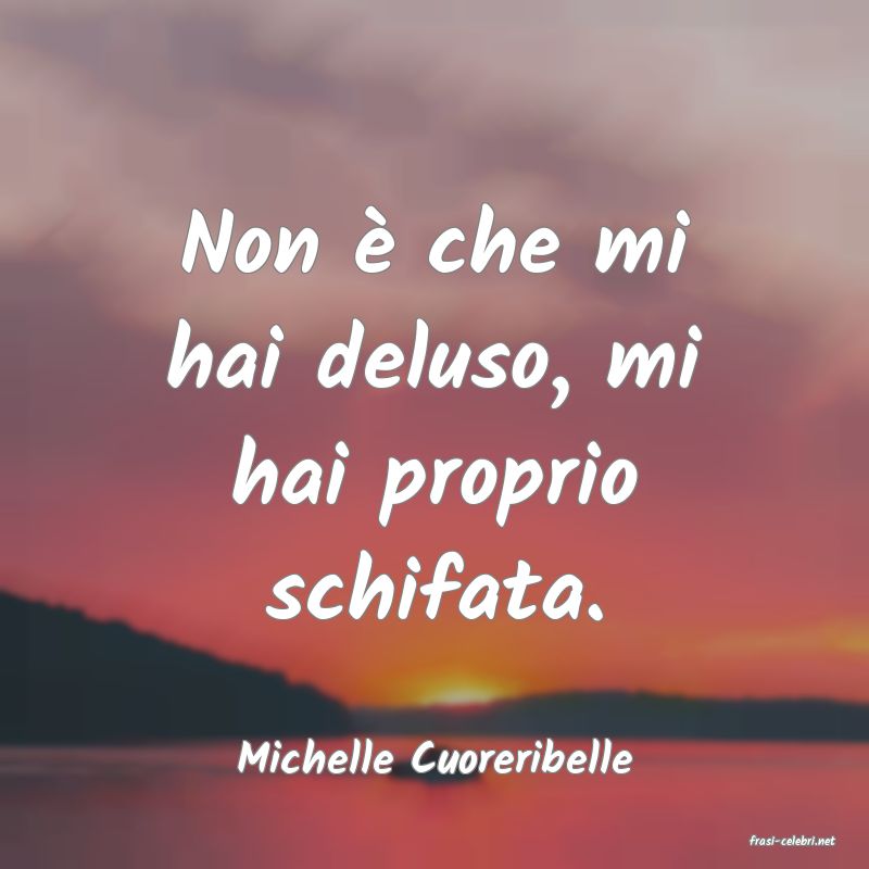 frasi di  Michelle Cuoreribelle
