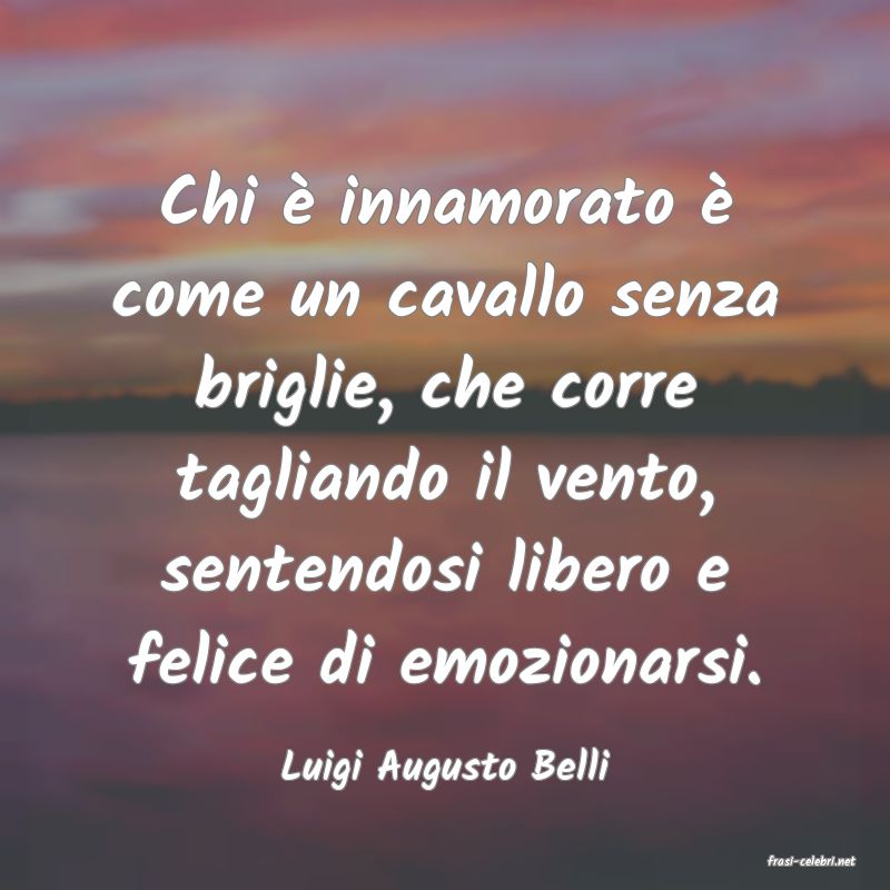 frasi di  Luigi Augusto Belli
