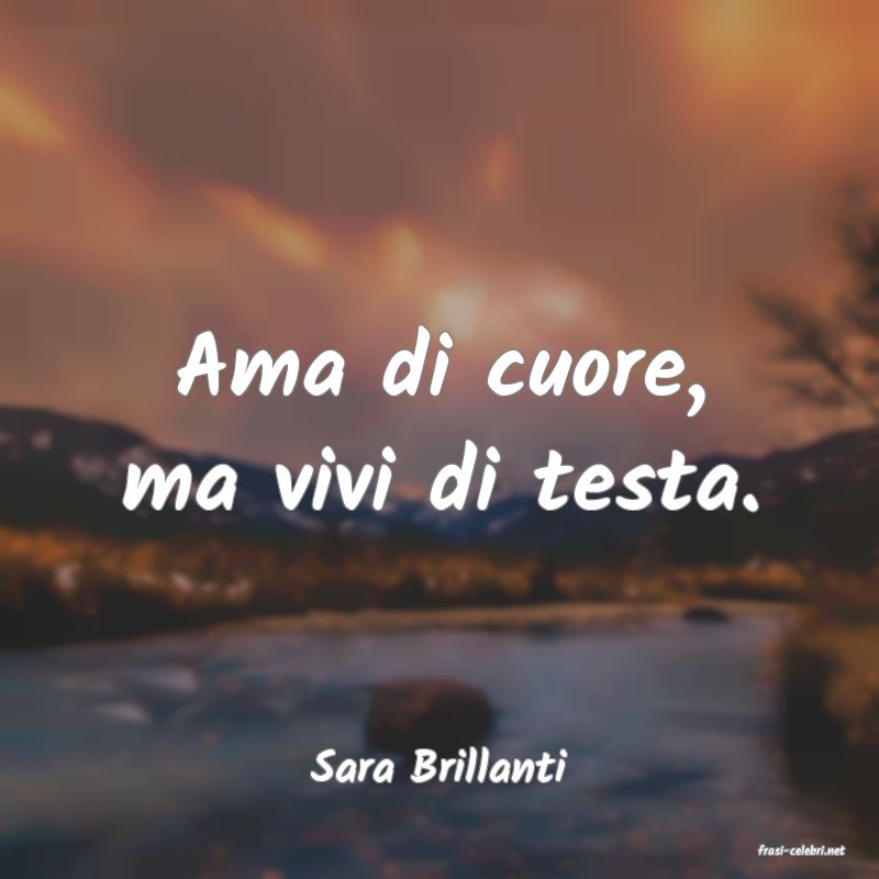 frasi di  Sara Brillanti
