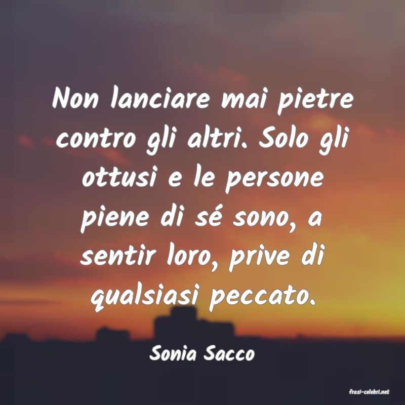 frasi di  Sonia Sacco
