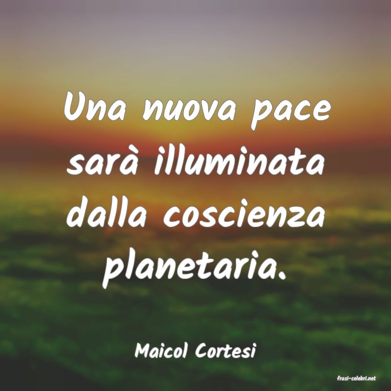 frasi di Maicol Cortesi