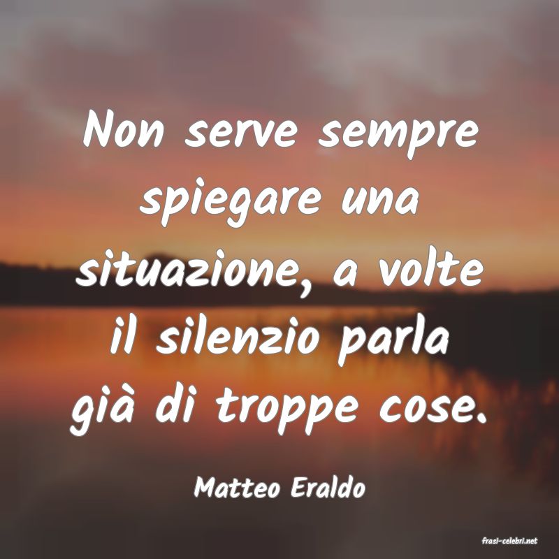 frasi di  Matteo Eraldo
