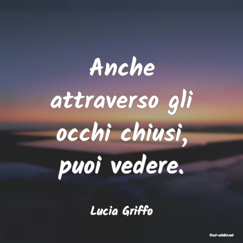 frasi di  Lucia Griffo
