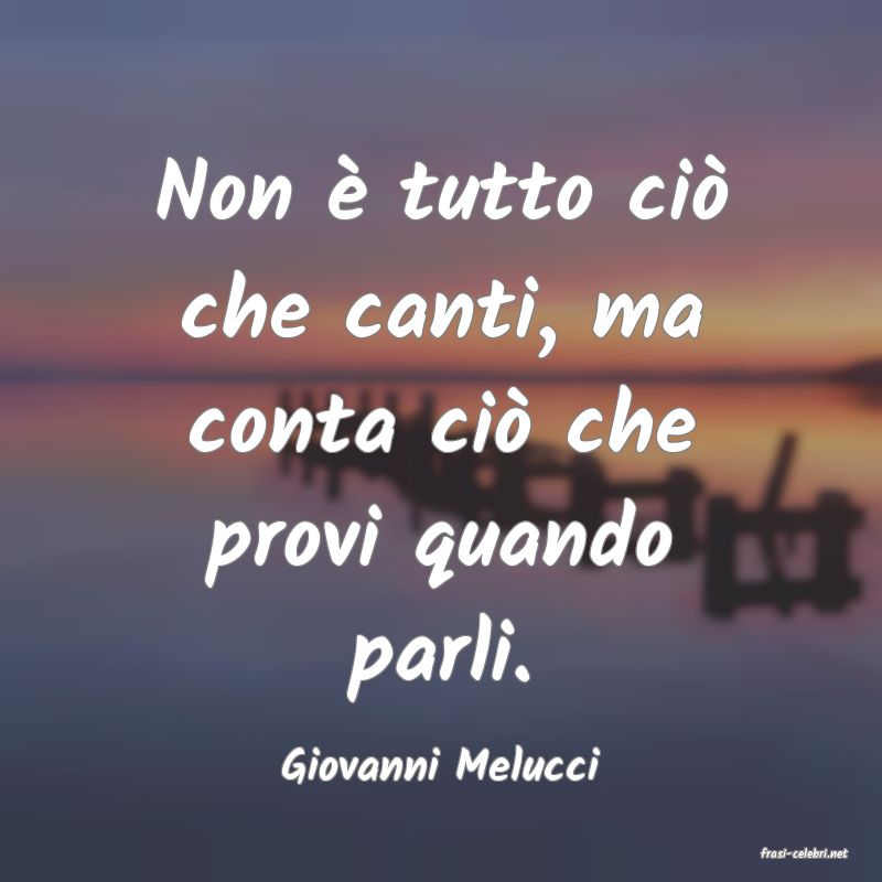 frasi di  Giovanni Melucci
