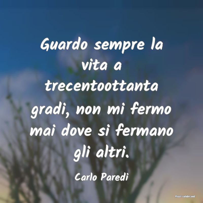 frasi di  Carlo Paredi
