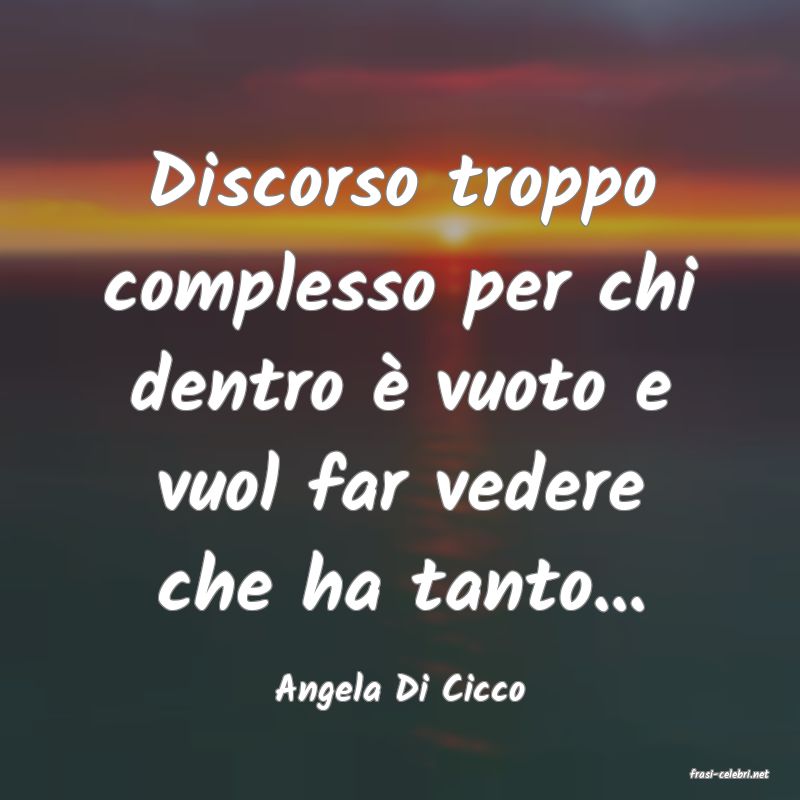 frasi di  Angela Di Cicco
