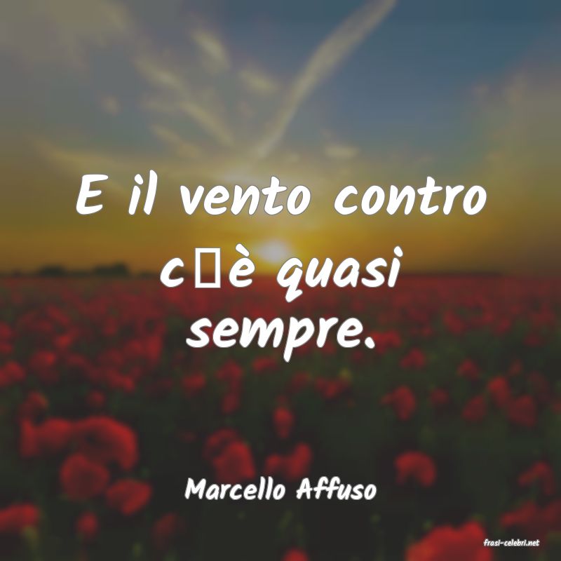 frasi di  Marcello Affuso
