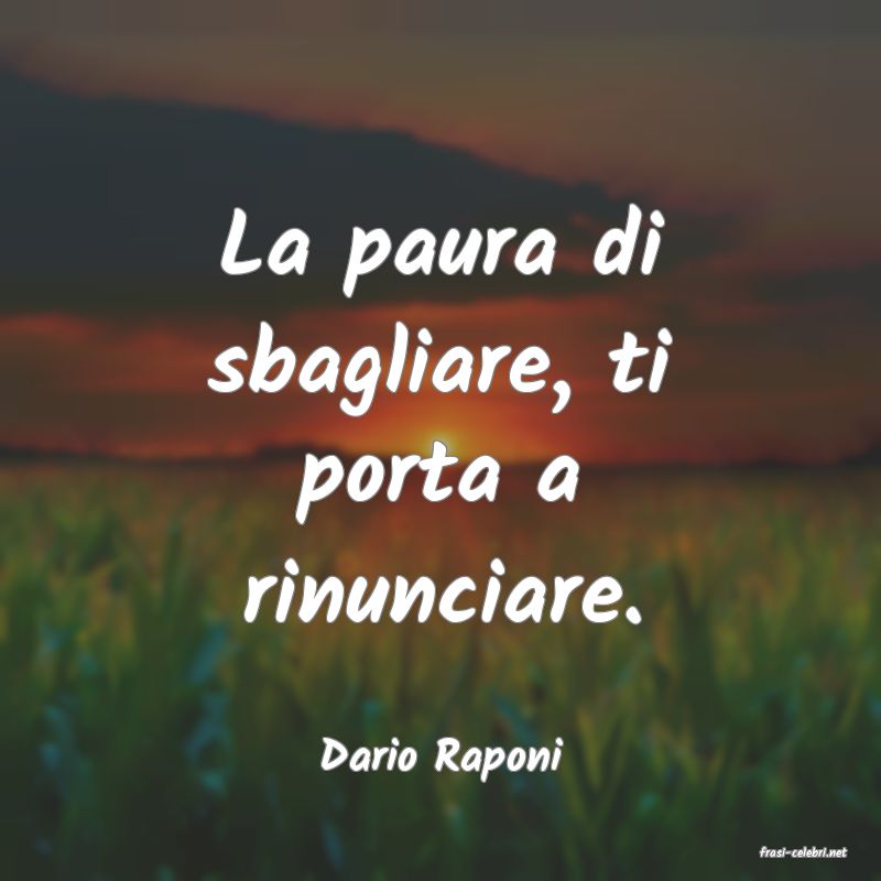 frasi di  Dario Raponi
