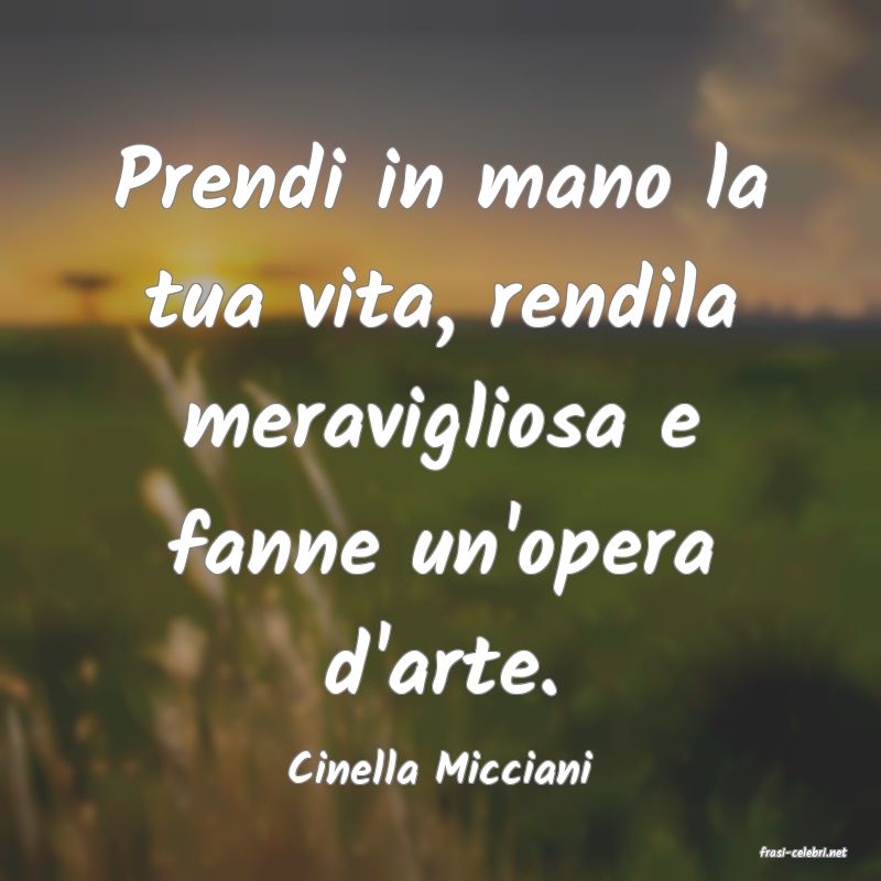 frasi di  Cinella Micciani
