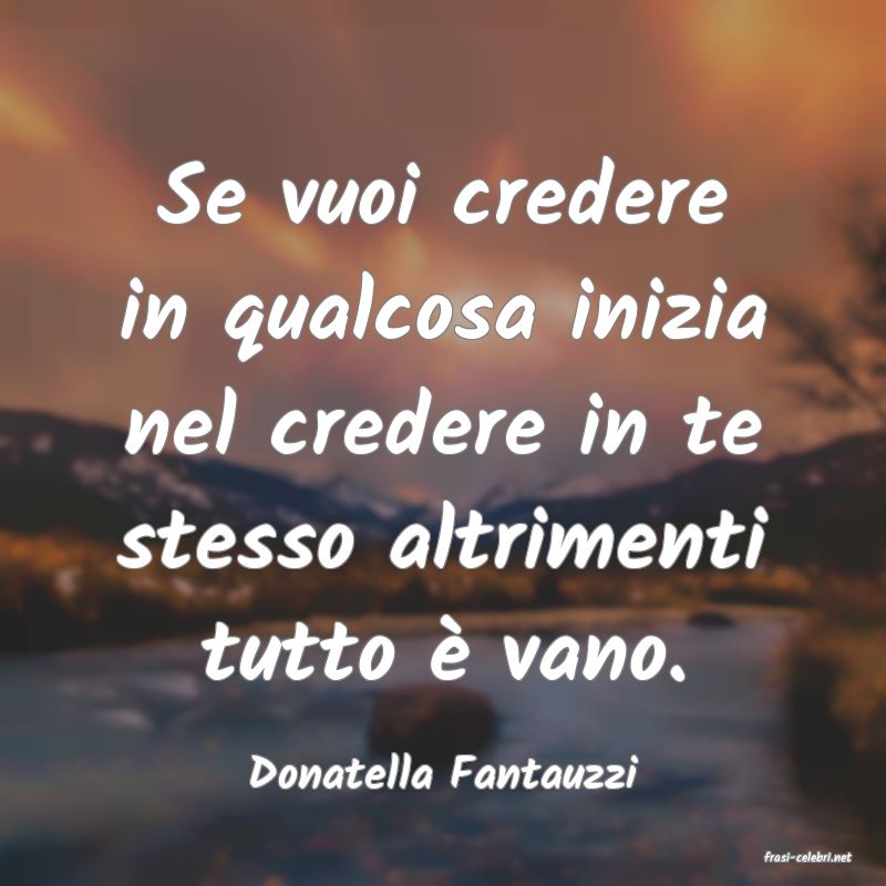 frasi di  Donatella Fantauzzi
