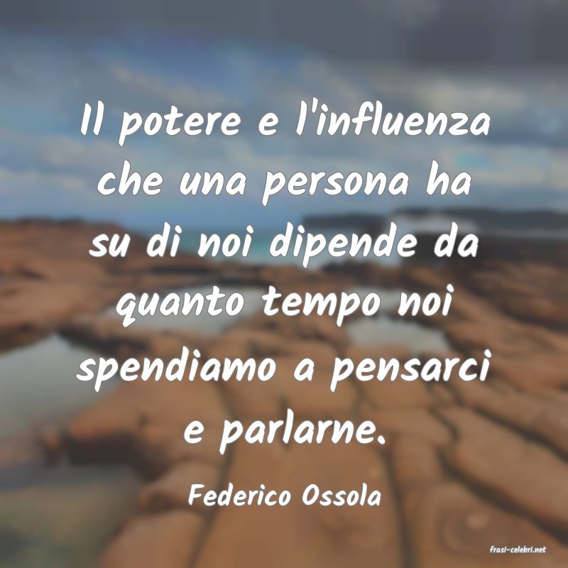 frasi di  Federico Ossola
