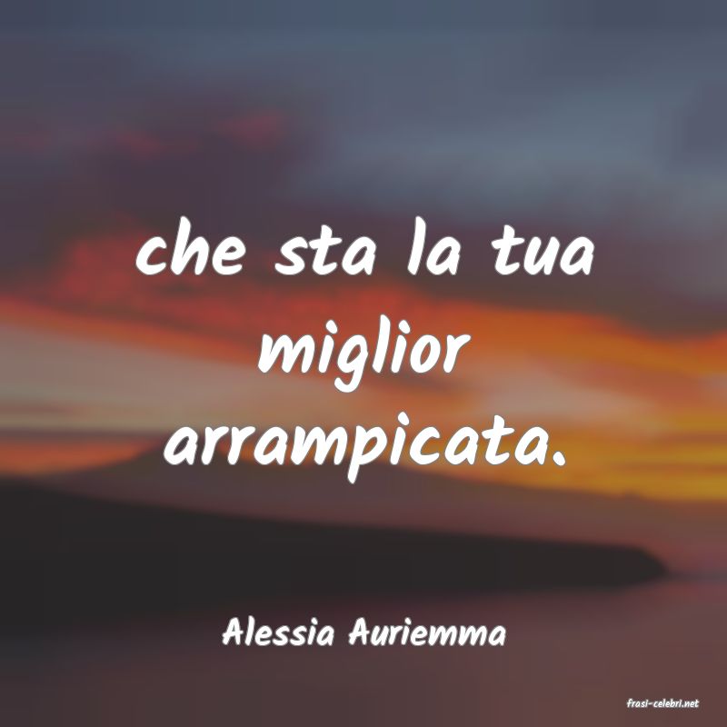 frasi di  Alessia Auriemma
