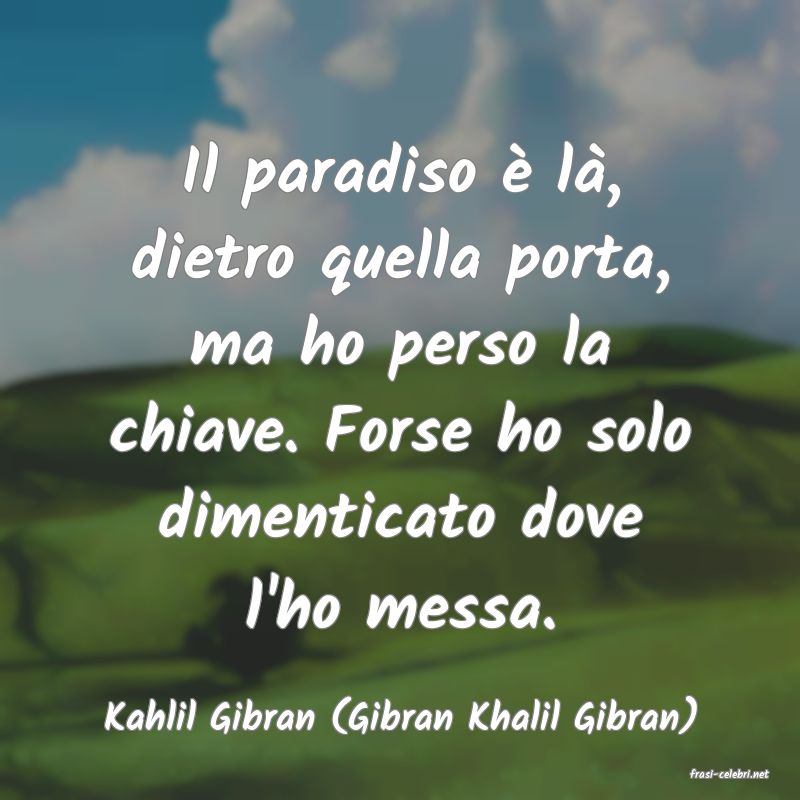 frasi di Kahlil Gibran (Gibran Khalil Gibran)