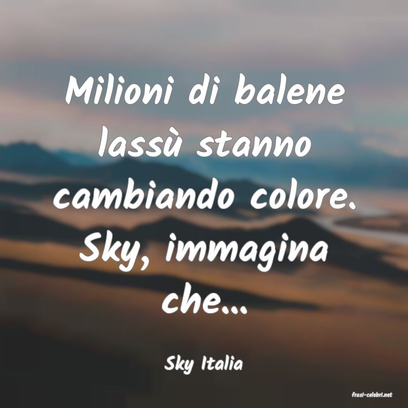 frasi di Sky Italia
