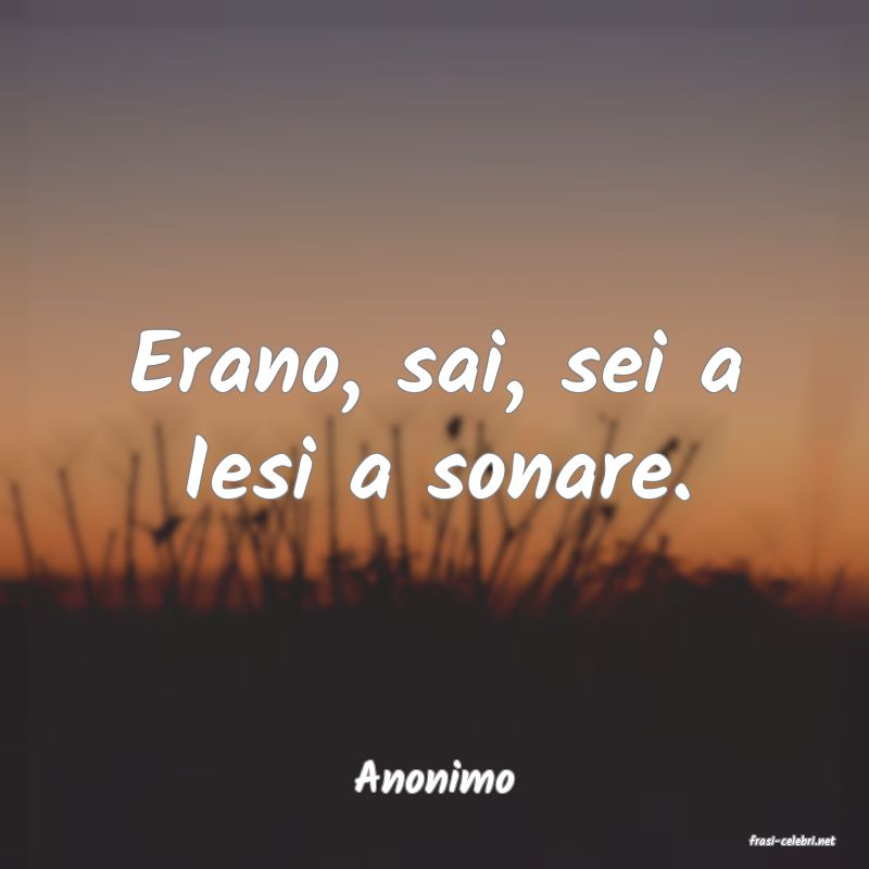 frasi di Anonimo