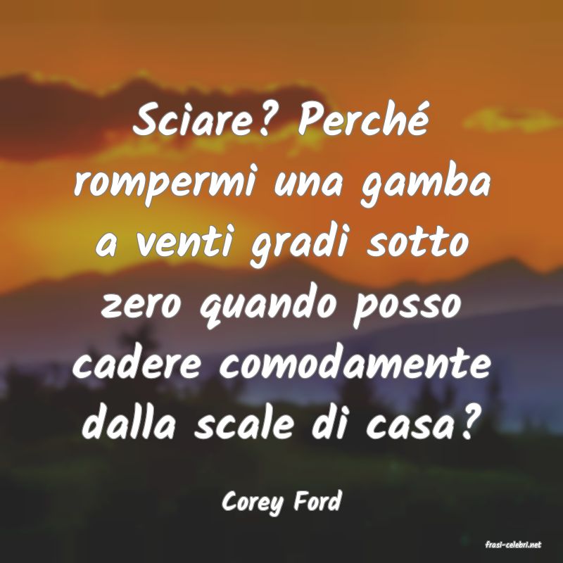 frasi di Corey Ford