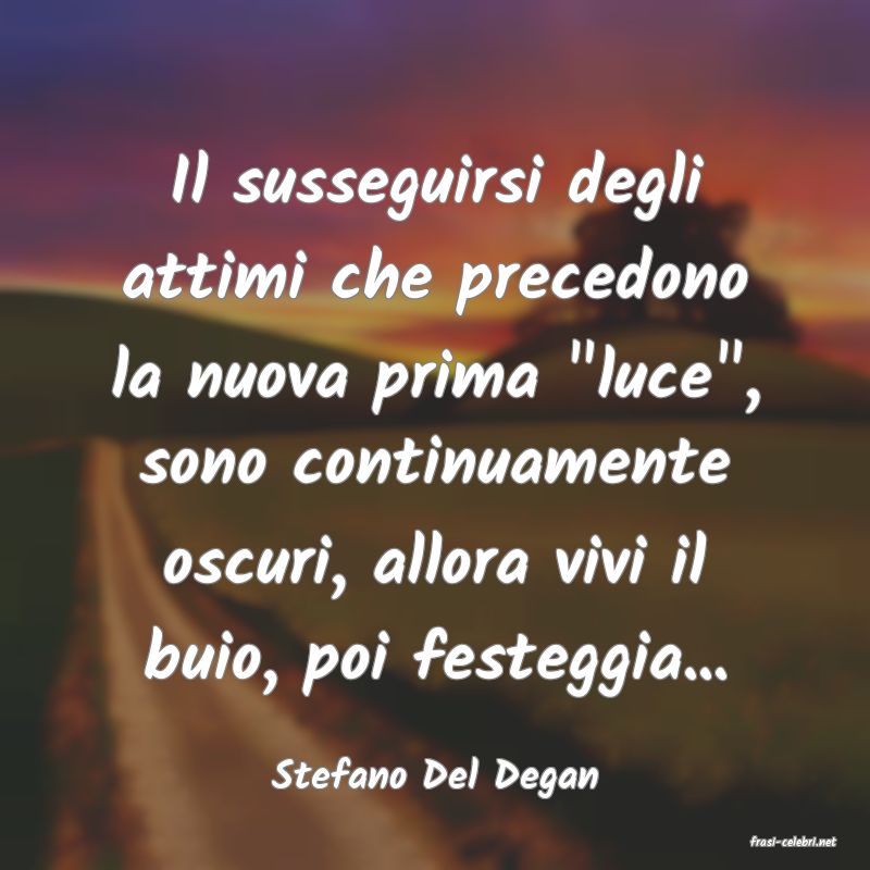 frasi di Stefano Del Degan