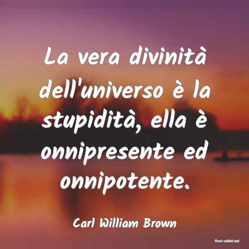 frasi di Carl William Brown